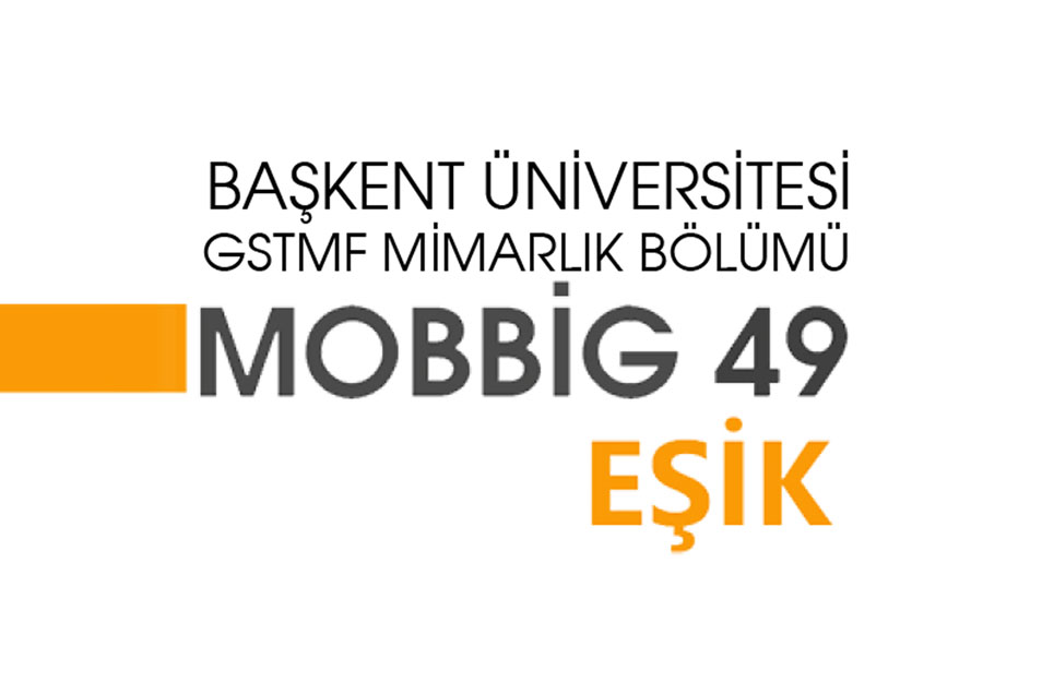 49.Mimarlık Okulları Bölüm Başkanları İletişim Grubu (MOBBİG)Buluşması